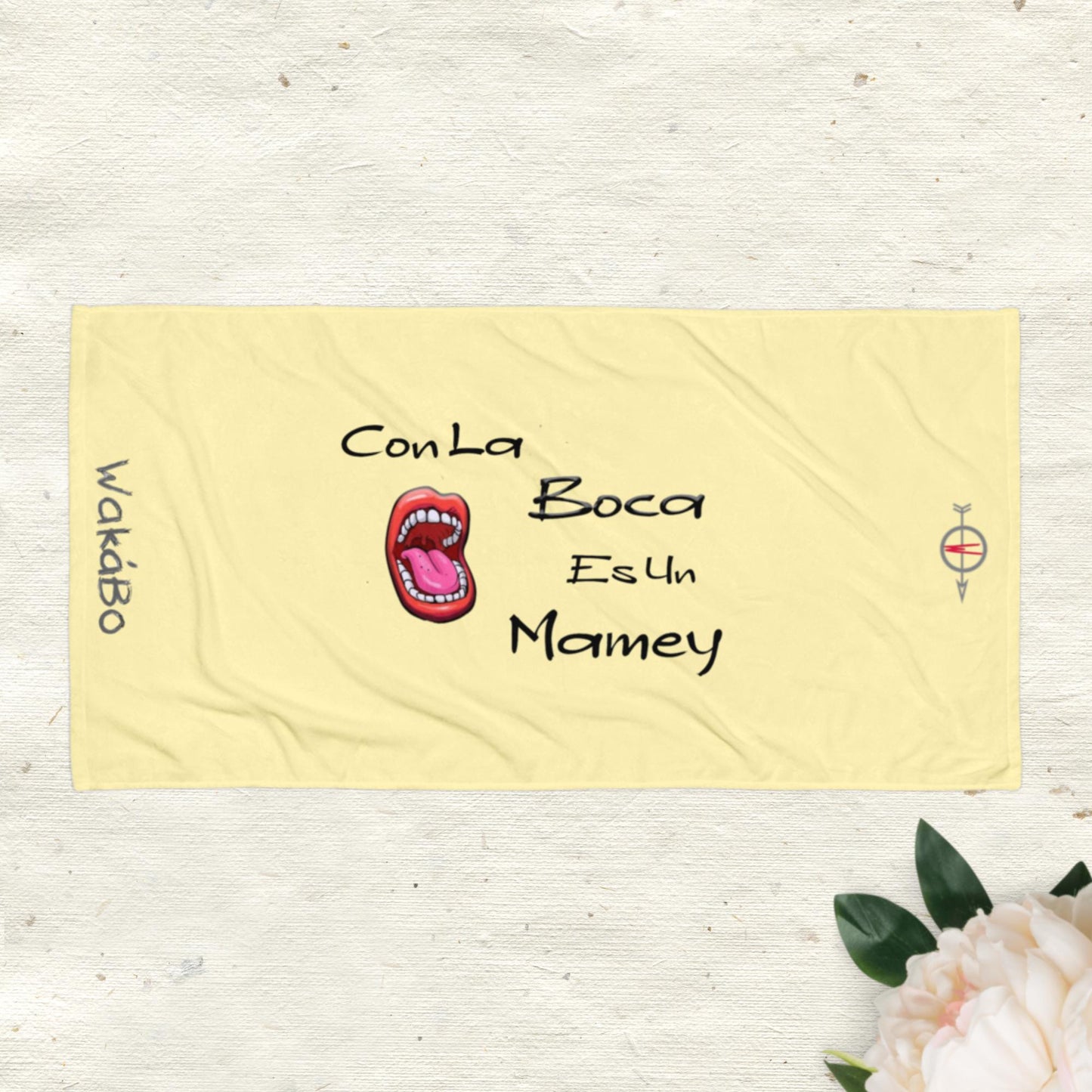 "CON LA BOCA ES UN MAMEY" -  TOALLA